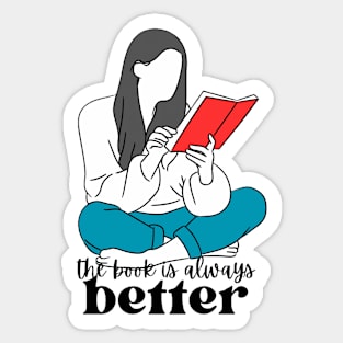 The Book is Always Better Sticker